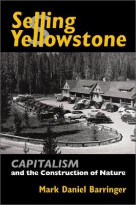 Selling Yellowstone : capitalism and the construction of nature