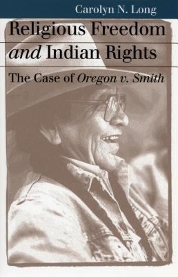 Religious freedom and Indian rights : the case of Oregon v. Smith