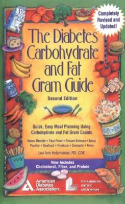 The diabetes carbohydrate and fat gram guide : quick, easy meal planning using carbohydrate and fat gram counts