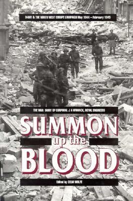 Summon up the blood : a unique record of D-Day and its aftermath