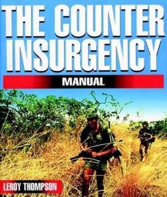 The counter-insurgency manual : tactics of the anti-guerrilla professionals
