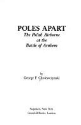 Poles apart : the Polish airborne at the Battle of Arnhem