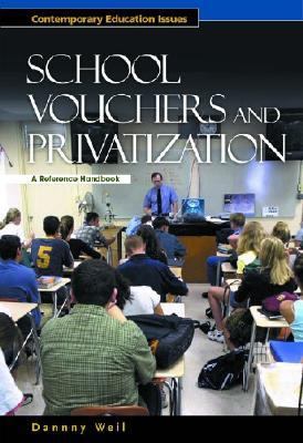 School vouchers and privatization : a reference handbook