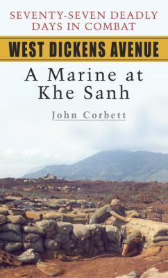 West Dickens Avenue : a Marine at Khe Sanh
