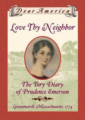 Love thy neighbor : the Tory diary of Prudence Emerson