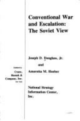 Conventional war and escalation : the Soviet view