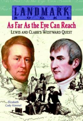 As far as the eye can reach : Lewis and Clark's westward quest