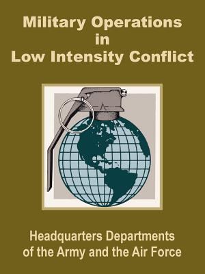 Military operations in low intensity conflict.