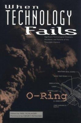 When technology fails : significant technological disasters, accidents, and failures of the twentieth century