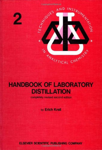 Handbook of laboratory distillation : with an introduction into the pilot plant distillation