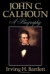 John C. Calhoun : a biography