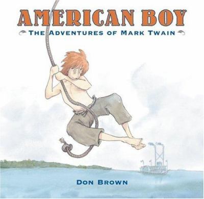 American boy : the adventures of Mark Twain