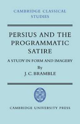 Persius and the programmatic satire; : a study in form and imagery,