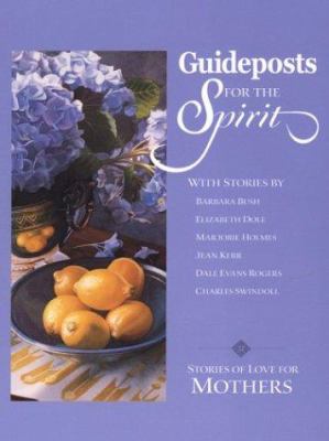 Guideposts for the spirit  : stories of love for mother's