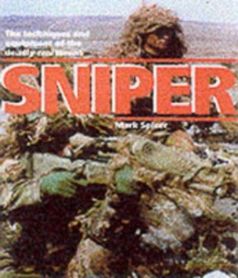 Sniper : the techniques and equipment of the deadly marksman