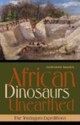 African dinosaurs unearthed : the Tendaguru expeditions