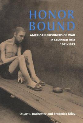 Honor bound : American prisoners of war in Southeast Asia, 1961-1973