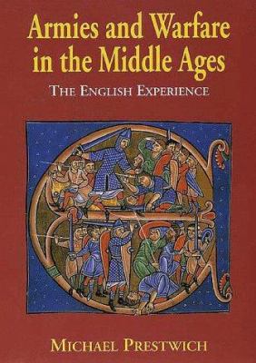 Armies and warfare in the Middle Ages : the English experience.