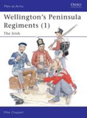Wellington's Peninsula regiments. (1), The Irish.