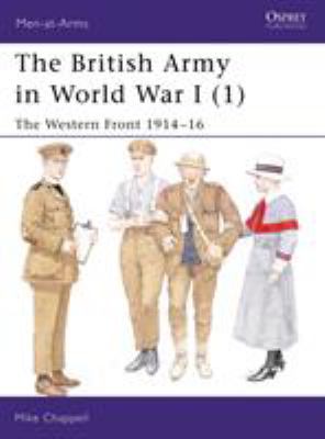 The British Army in World War I. (1), The Western Front 1914-16 /