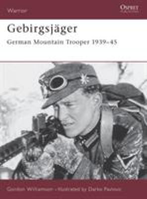 Gebirgsjäger : German mountain trooper 1939-45