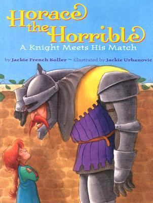 Horace the Horrible : a knight meets his match