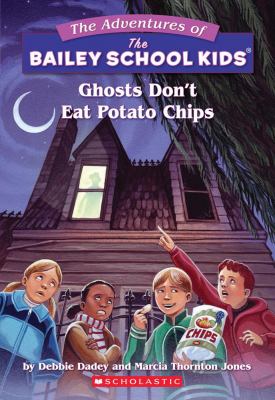 Ghosts don't eat potato chips