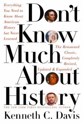 Don't know much about history : everything you need to know about American history but never learned