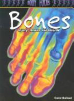 Bones : injury, illness and health