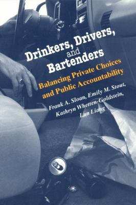 Drinkers, drivers, and bartenders : balancing private choices and public accountability