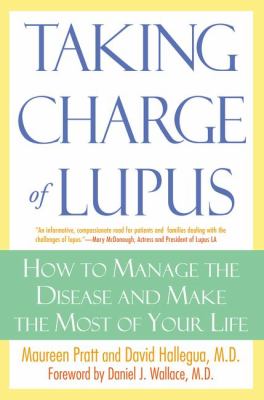 Taking charge of lupus : how to manage the disease and make the most of your life