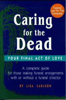 Caring for the dead : your final act of love