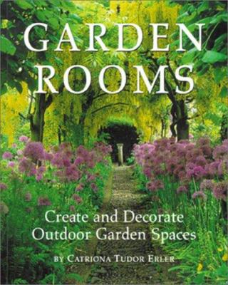 Garden rooms : create and decorate outdoor garden spaces