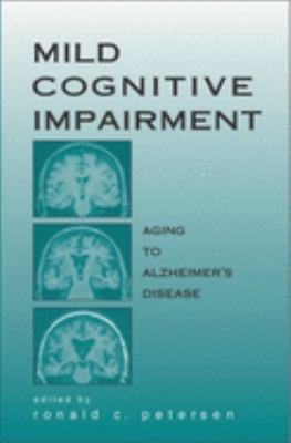 Mild cognitive impairment : aging to Alzheimer's disease