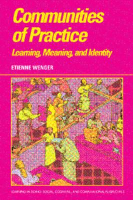 Communities of practice : learning, meaning, and identity