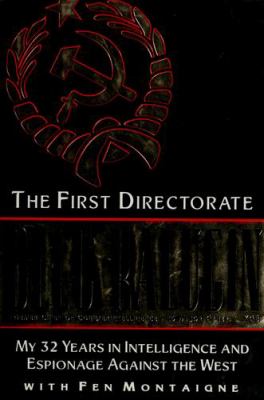 The First Directorate : my 32 years in intelligence and espionage against the west