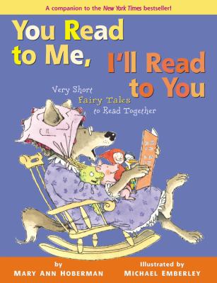 You read to me, I'll read to you : very short fairy tales to read together (in which wolves are tamed, trolls are transformed, and peas are trimphant)