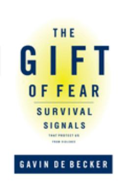 The gift of fear : survival signals that protect us from violence