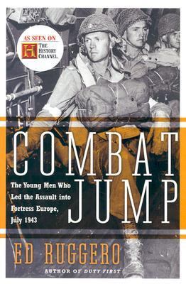 Combat jump : the young men who led the assault into Fortress Europe, July 1943