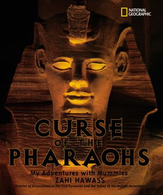 Curse of the pharaohs : my adventures with mummies