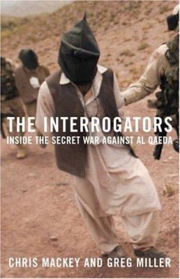 The interrogators : inside the secret war against al Qaeda
