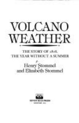 Volcano weather : the story of 1816, the year without a summer
