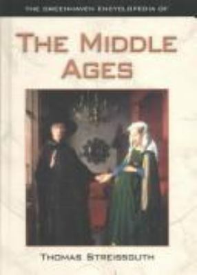The Greenhaven encyclopedia of the Middle Ages