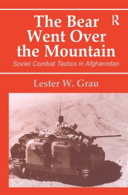 The Bear went over the mountain : Soviet combat tactics in Afghanistan
