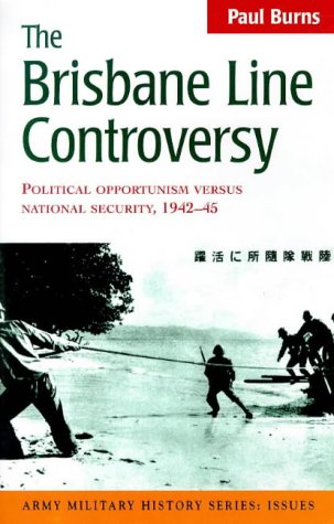 The Brisbane Line controversy : political opportunism versus national security 1942-45