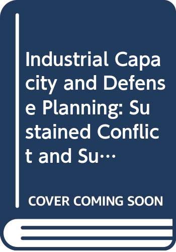 Industrial capacity and defense planning : sustained conflict and surge capability in the 1980s