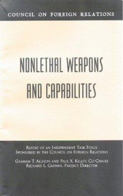 Nonlethal weapons and capabilities : report of an independent task force sponsored by the Council on Foreign Relations