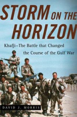 Storm on the horizon : Khafji--the battle that changed the course of the Gulf War