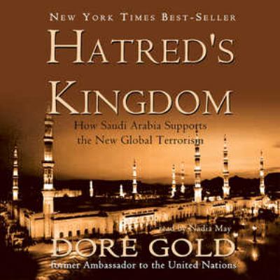 Hatred's kingdom : [how Saudi Arabia supports the new global terrorism]