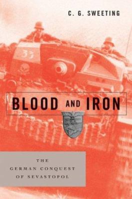 Blood and iron : the German conquest of Sevastopol